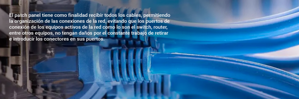 ¿POR QUÉ DEBO DE UTILIZAR UN PATCH PANEL? - Conectividad